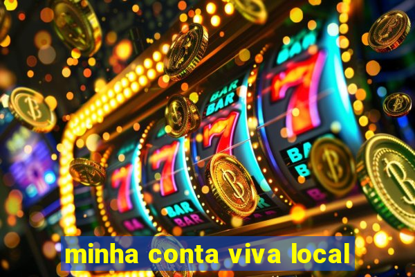 minha conta viva local